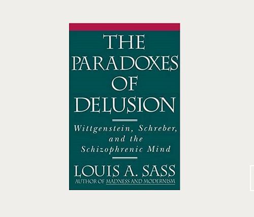 Что читать: “The Paradoxes of Delusion: Wittgenstein, Schreber, and the